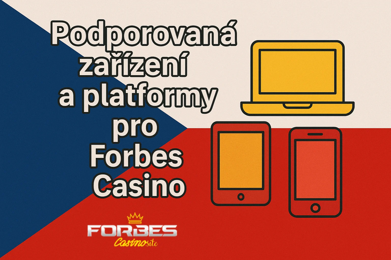 Podporovaná zařízení a platformy pro Forbes Casino
